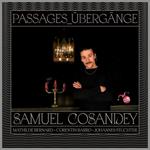 Samuel Cosandey: Passages Ubergange