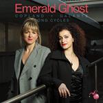 Emerald Ghost: Copland X Galante: Song Cycles