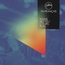 Mains Nettes, Coeurs Purs - CD Audio di Hillsong