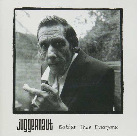 Better Than Everyone - CD Audio di Juggernaut