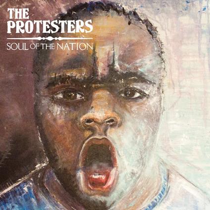 Soul Of The Nation - CD Audio di Protesters