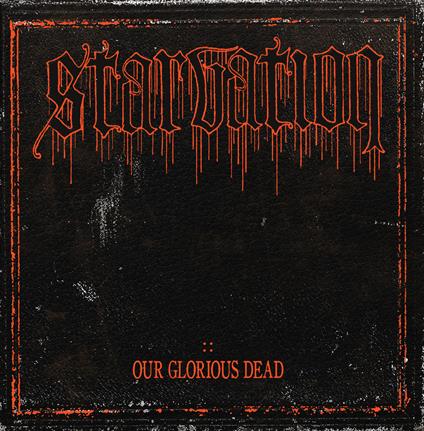 Our Glorious Dead - Vinile LP di Starvation