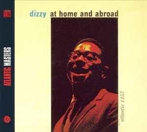 At Home And Abroad - CD Audio di Dizzy Gillespie