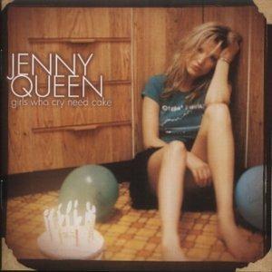 Girls Who Cry Need Cake - CD Audio di Jenny Queen