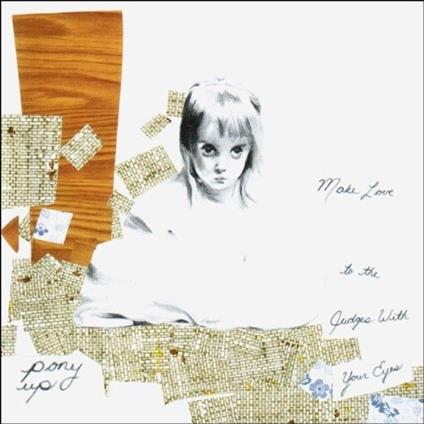 Make Love To The Judges W - CD Audio di Pony Up!