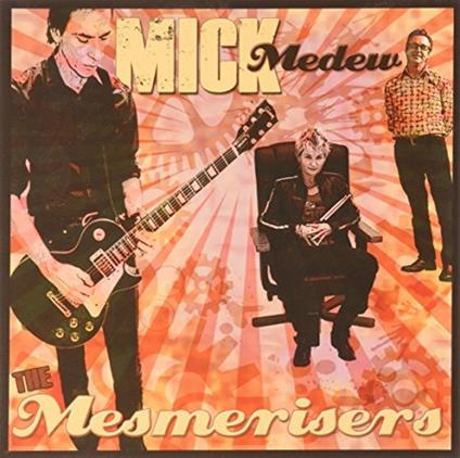 Mesmerisers - CD Audio di Mick Medew