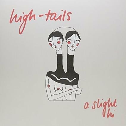A Slight Hi - Vinile LP di High-Tails
