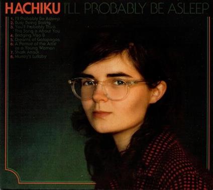 I'Ll Probably Be Asleep - Vinile LP di Hachiku