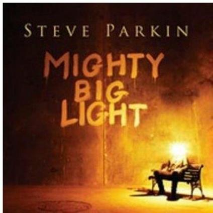 Mighty Big Light - CD Audio di Steve Parkin