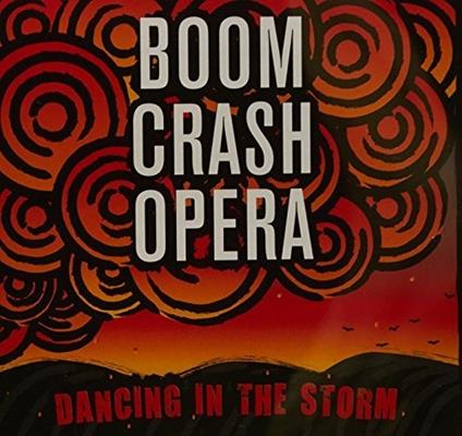 Dancing In The Storm - CD Audio di Boom Crash Opera