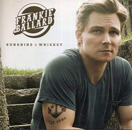 Sunshine & Whiskey - CD Audio di Frankie Ballard