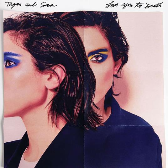 Love You to Death - CD Audio di Tegan and Sara