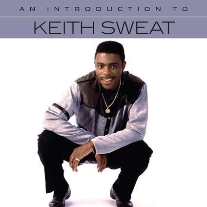 Sweat, Keith - An Introduction To ... - CD Audio di Keith Sweat