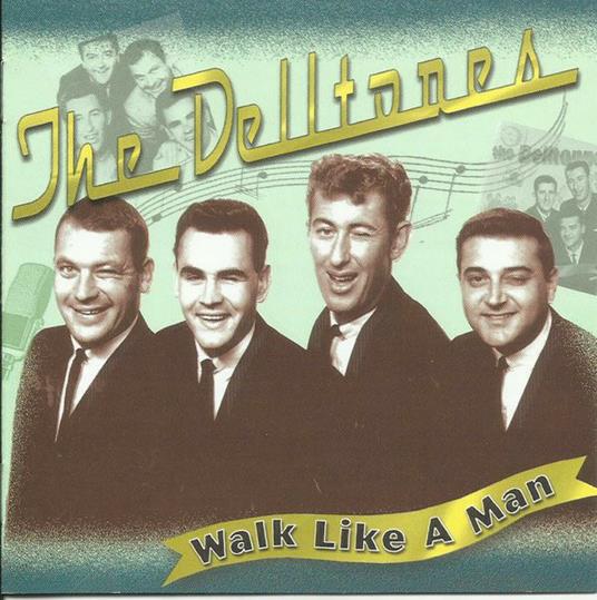Walk Like A Man - CD Audio di Delltones
