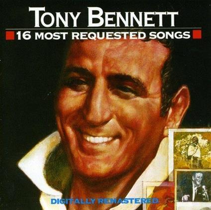 16 Most Requested Songs - CD Audio di Tony Bennett
