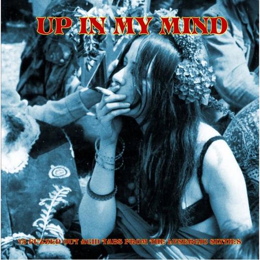 Up In My Mind - From The Lysergic Sixtie - Vinile LP