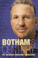 Botham's Century: My 100 Great Cricketing Characters - Ian Botham - cover