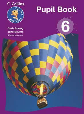 Science Directions - Year 6 Pupil Book - Chris Sunley,Jane Bourne - cover