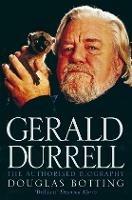 Gerald Durrell: The Authorised Biography