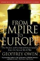 From Empire to Europe: The Decline and Revival of British Industry Since the Second World War - Geoffrey Owen - cover