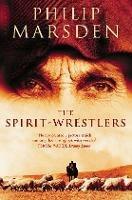 The Spirit-Wrestlers - Philip Marsden - cover