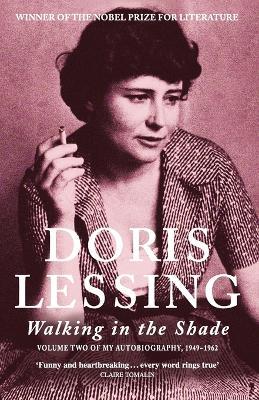 Walking in the Shade: Volume Two of My Autobiography, 1949-1962 - Doris Lessing - cover