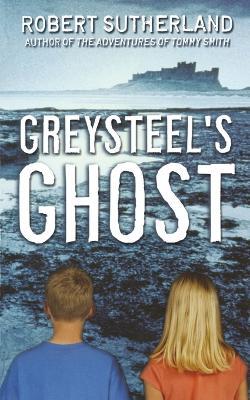 Greysteel's Ghost - Robert Sutherland - cover