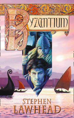 Byzantium - Stephen Lawhead - cover