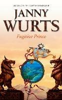 Fugitive Prince: First Book of the Alliance of Light - Janny Wurts - cover