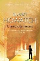 Glamorous Powers - Susan Howatch - cover