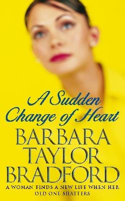 A Sudden Change of Heart - Barbara Taylor Bradford - cover