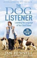 The Dog Listener: Learning the Language of Your Best Friend - Jan Fennell - cover