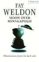 Moon Over Minneapolis - Fay Weldon - cover