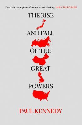 The Rise and Fall of the Great Powers - Paul Kennedy - cover