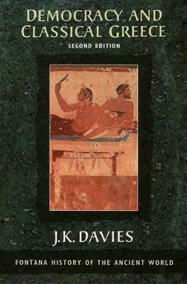 Democracy and Classical Greece - J. K. Davies - cover