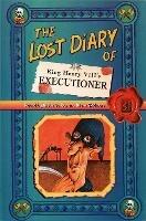 The Lost Diary of King Henry VIII's Executioner - Steve Barlow - cover