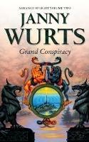 Grand Conspiracy: Second Book of the Alliance of Light - Janny Wurts - cover