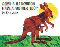 Does A Kangaroo Have a Mother Too? - Eric Carle - cover