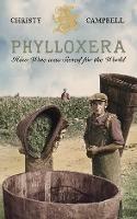 Phylloxera: How Wine Was Saved for the World - Christy Campbell - cover