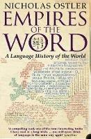 Empires of the Word: A Language History of the World - Nicholas Ostler - cover