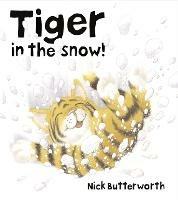 Tiger in the Snow! - Nick Butterworth - cover