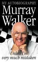 Murray Walker: Unless I'm Very Much Mistaken