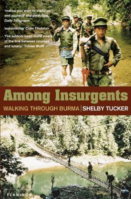 Among Insurgents: Walking Through Burma - Shelby Tucker - cover