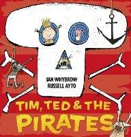 Tim, Ted and the Pirates - Ian Whybrow - cover