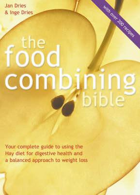 Food Combining Bible - Jan Dries,Inge Dries - cover