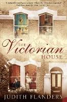 The Victorian House: Domestic Life from Childbirth to Deathbed - Judith Flanders - cover