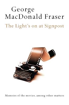 The Light’s On At Signpost - George MacDonald Fraser - cover