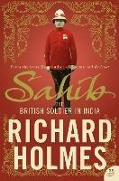 Sahib: The British Soldier in India 1750-1914 - Richard Holmes - cover