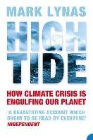 High Tide: How Climate Crisis is Engulfing Our Planet - Mark Lynas - cover