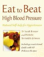 High Blood Pressure: Natural Self-Help for Hypertension, Including 60 Recipes